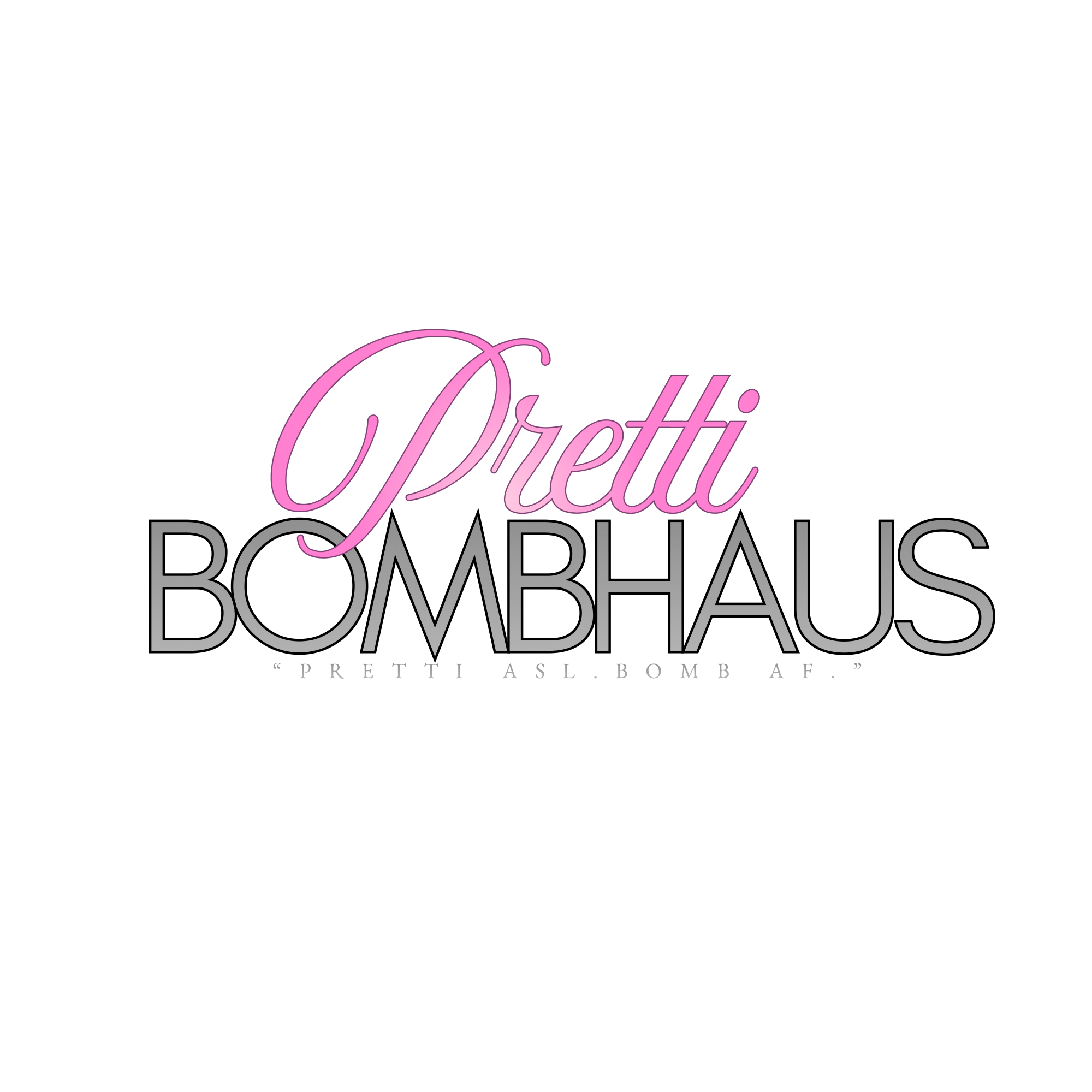 Pretti Bomb Haus